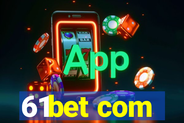 61bet com